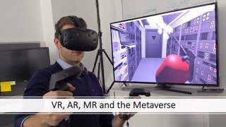 VR, AR, MR and Demystifying the Metaverse